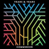 Years & Years - Communion '2015