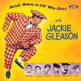 Jackie Gleason - And Awaaay We Go! '1954