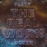 Party Dozen - The Real Work '2022