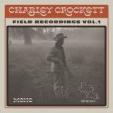 Charley Crockett - Field Recordings, Vol. 1 '2020