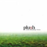 Plush - A Few Blinding Views '2005