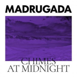 Madrugada - Chimes At Midnight '2022