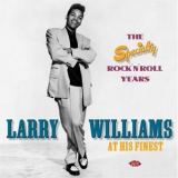 Larry Williams - At His Finest: The Specialty Rock'n'Roll Years '2004