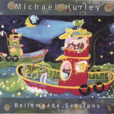 Michael Hurley - Bellemeade Sessions '1998