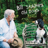 Bill Staines - Old Dogs '2007