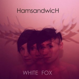 Ham Sandwich - White Fox '2010