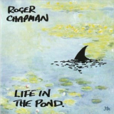 Roger Chapman - Life In The Pond '2021