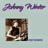 Johnny Winter - Ready For Winter '1981