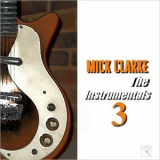 Mick Clarke - The Instrumentals 3 '2021