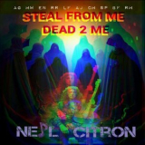 Neil Citron - Steal From Me (Dead 2 Me) '2024