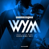 Cosmic Gate - Wake Your Mind Sessions 001 '2015