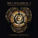 Dan Rosenboom - Trio Subliminal 2: Cinema Infernale '2022