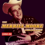 Merrill Moore - The Merrill Moore Collection 1952-58 '2015