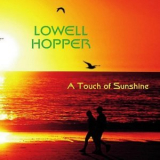 Lowell Hopper - A Touch of Sunshine '2014