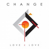 Change - Love 4 Love '2018