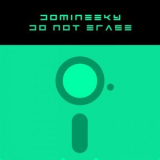 Domineeky - Do Not Erase '2024