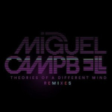 Miguel Campbell - Theories Of A Different Mind Remixes '2018