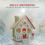 Brian Bromberg - Celebrate Me Home: The Holiday Sessions '2020