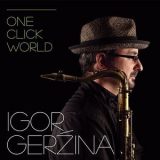 Igor Gerzina - One Click World '2013