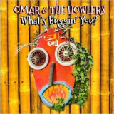 Omar & The Howlers - Whats Buggin You? '2023