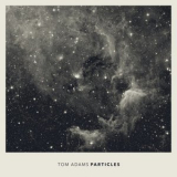 Tom Adams - Particles '2019