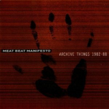 Meat Beat Manifesto - Archive Things '2007