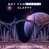 Boy Funktastic - Slappy '2020