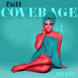 Trixie Mattel - Full Coverage Vol. 1 '2021