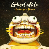 Ghost-Note - Mustard nOnions '2024