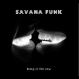 Savana Funk - Bring in the New '2018