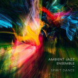 Ambient Jazz Ensemble - Spirit Dance '2024