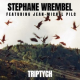 Stephane Wrembel - Triptych '2024