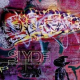 Slyde - Everyone's Entitled To Our Opinion '2008