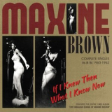 Maxine Brown - If I Knew Then What I Know Now '2015