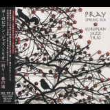 European Jazz Trio - Pray: Spring Sea '2012