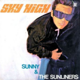 Sunny & The Sunliners - Sky High '2017