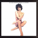 Al Kooper - Act Like Nothings Wrong '1976