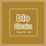 Blo - Classics (Phases) 1972-1982 '2010