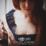 Cecile Corbel - Songbook Vol. 4: Roses '2013