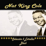 Nat King Cole - Nat King Cole, Seleccion 5 Estrellas Black '2024