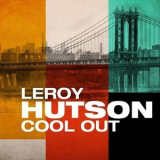 Leroy Hutson - Cool Out '2017