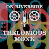 Thelonious Monk - On Riverside: Thelonious Monk '2023