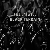 Bill Laswell - Black Terrain '2023