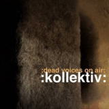 Dead Voices on Air - Kollektiv '2023