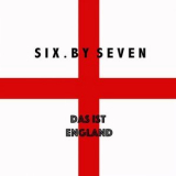 Six by Seven - Das Ist England '2019