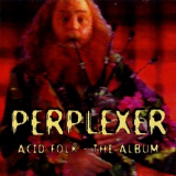 Perplexer - Acid Folk '1994
