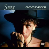 Savage - Goodbye: The Singles 1988-2019 '2024