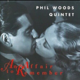 Phil Woods Quintet - An Affair To Remember '1995