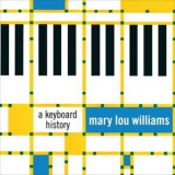 Mary Lou Williams - A Keyboard History '2011