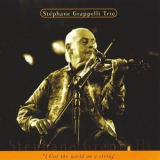 Stephane Grappelli - I Got the World on a String '1998